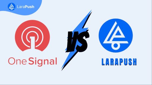 OneSignal Alternative Detailed Comparison with LaraPush