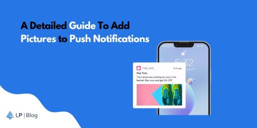 How to Add Pictures to Push Notifications in Android & iOS Apps